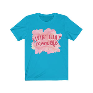 Livin That Mom Life Tee